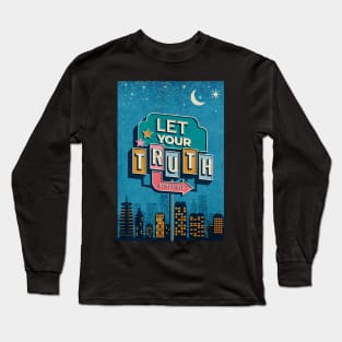 Let your truth be my shield. Long Sleeve T-Shirt